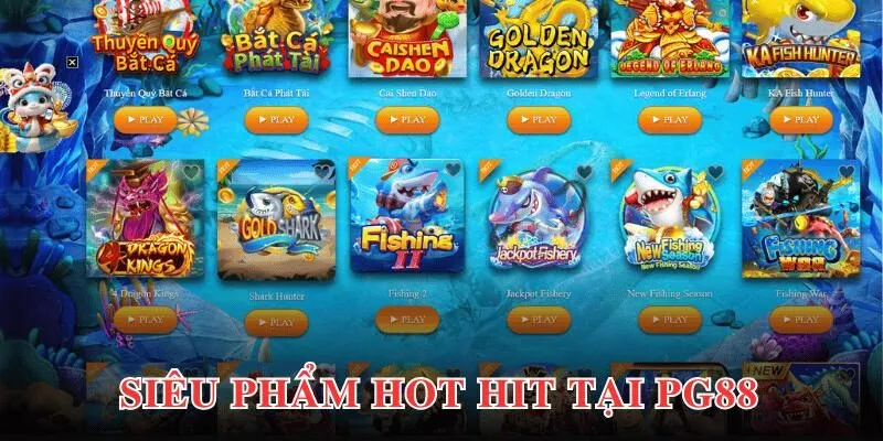 List game đổi thưởng siêu hấp dẫn được cập nhật tại sảnh bắn cá của PG88