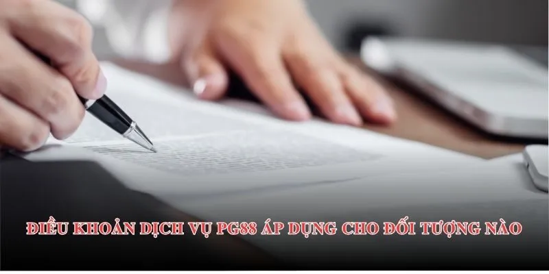 Nội dung giới thiệu chi tiết về điều khoản dịch vụ PG88 đưa ra