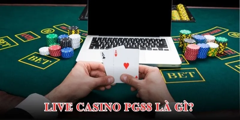 Live casino PG88 hấp dẫn nhờ tỷ lệ thanh toán nổi bật