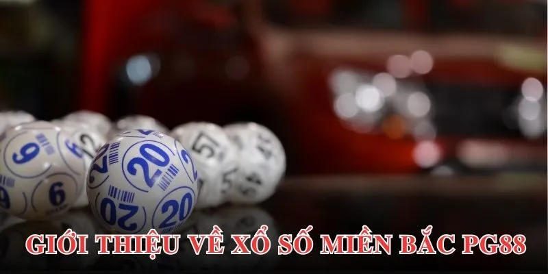 Thông tin giới thiệu khái quát nhất về xổ số miền Bắc đến thành viên